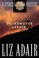 A Spider Latham Mystery, Vol. 3: Snakewater Affair