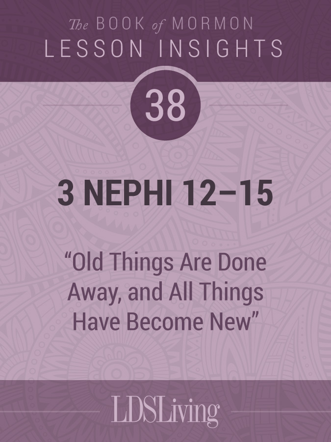 Lesson Insights: Book of Mormon #38, 3 Nephi 12-15, , large image number 0