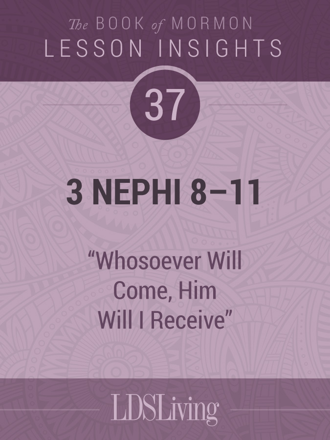 Lesson Insights: Book of Mormon #37, 3 Nephi 8-11, , large image number 0