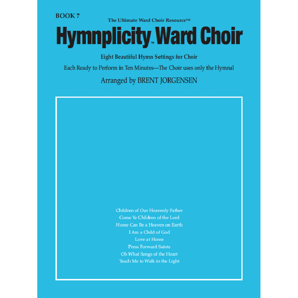 Hymnplicity Ward Choir Songbook, Book 7