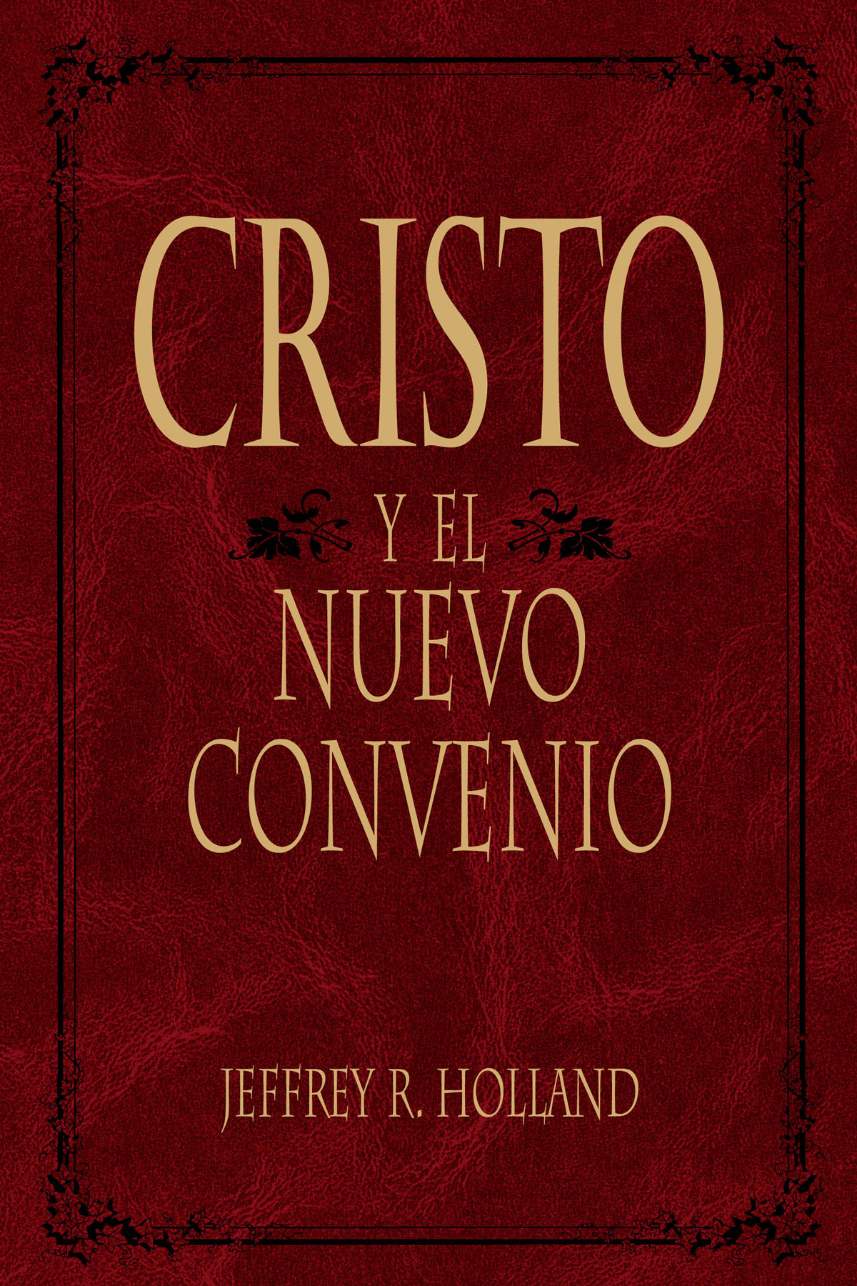 Cristo y el Nuevo Convenio - Christ and The New Covenant (Spanish), , large image number 0