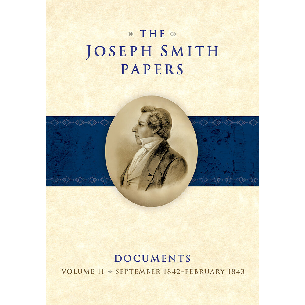 The Joseph Smith Papers, Documents, Vol. 11: September 1842 - February 1843, , large image number 0