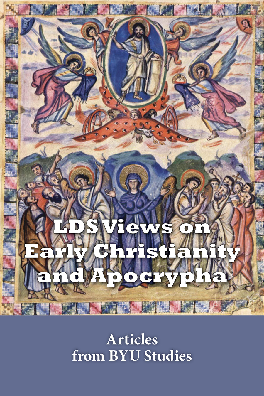 LDS Views on Early Christianity and Apocrypha, , large image number 0
