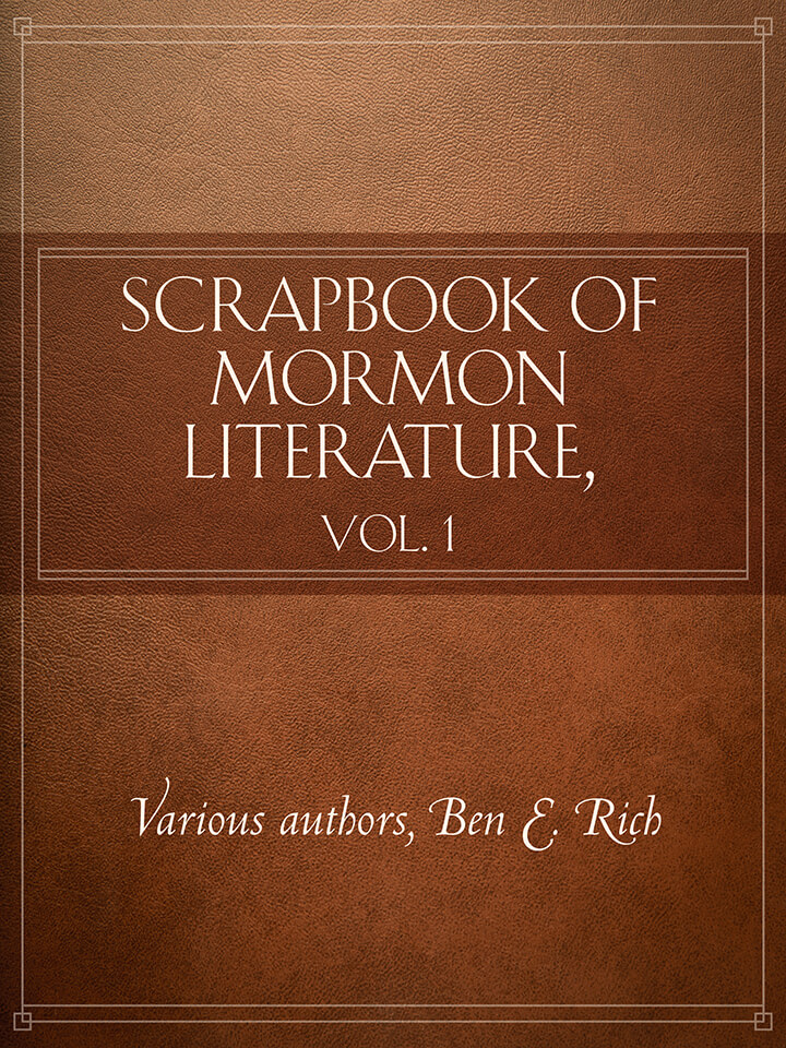 Scrapbook of Mormon Literature, Vol. 1
