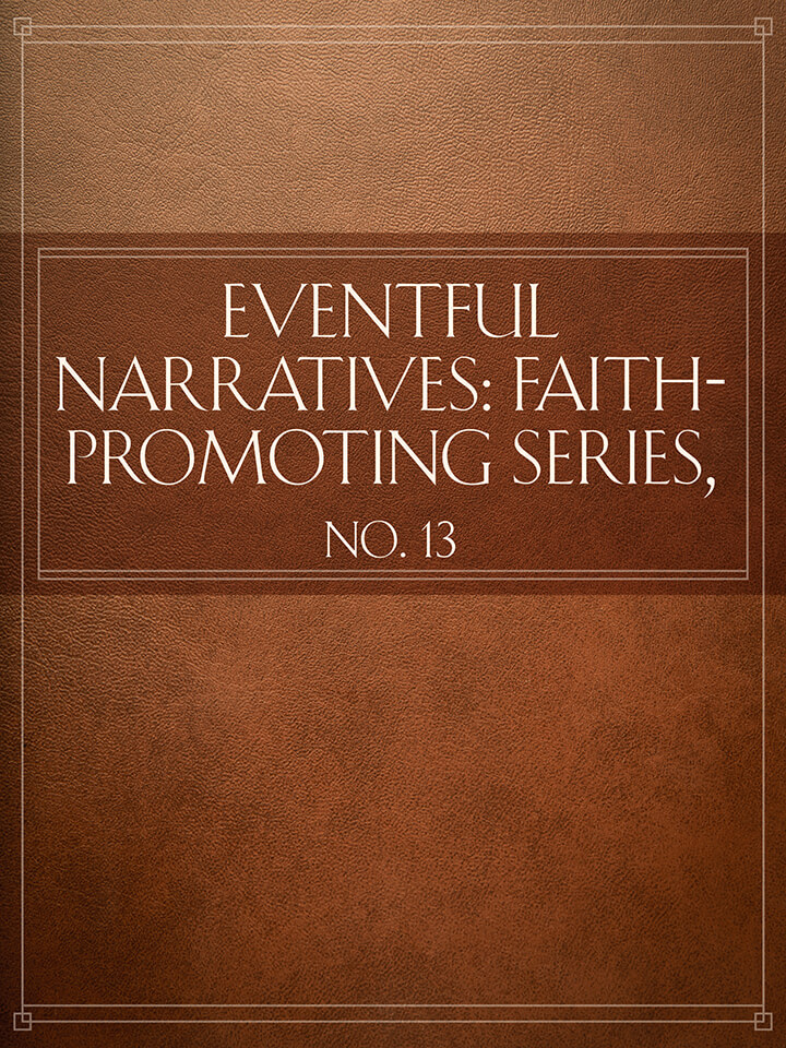 Eventful Narratives: Faith-Promoting Series, No. 13, , large image number 0