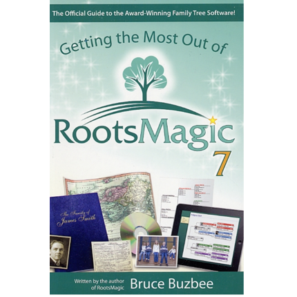 Getting the Most Out of RootsMagic, Version 7