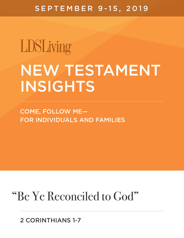 New Testament Insights from Come, Follow Me—For Individuals and Families: 2 Corinthians 1-7, 2019 · September 9-15, 2019, , large image number 0