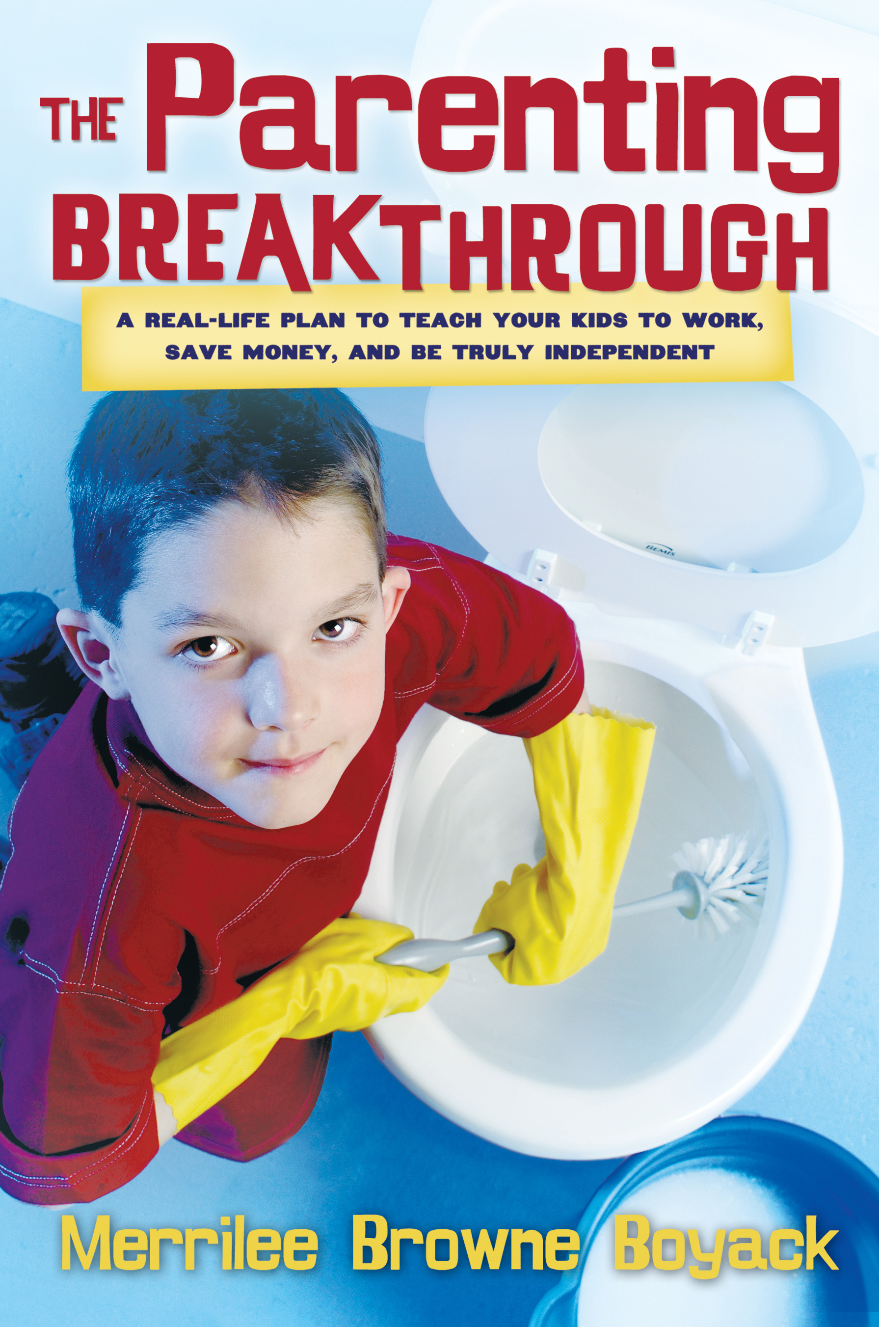 The Parenting Breakthrough: A Real-Life Plan to Teach Your Kids to Work, Save Money, and Be Truly Independent, , large image number 0