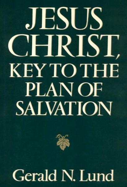 Jesus Christ, Key to the Plan of Salvation
