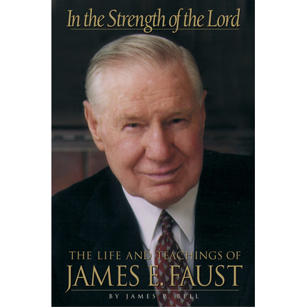 In the Strength of the Lord: The Life and Teachings of James E. Faust, , large image number 0