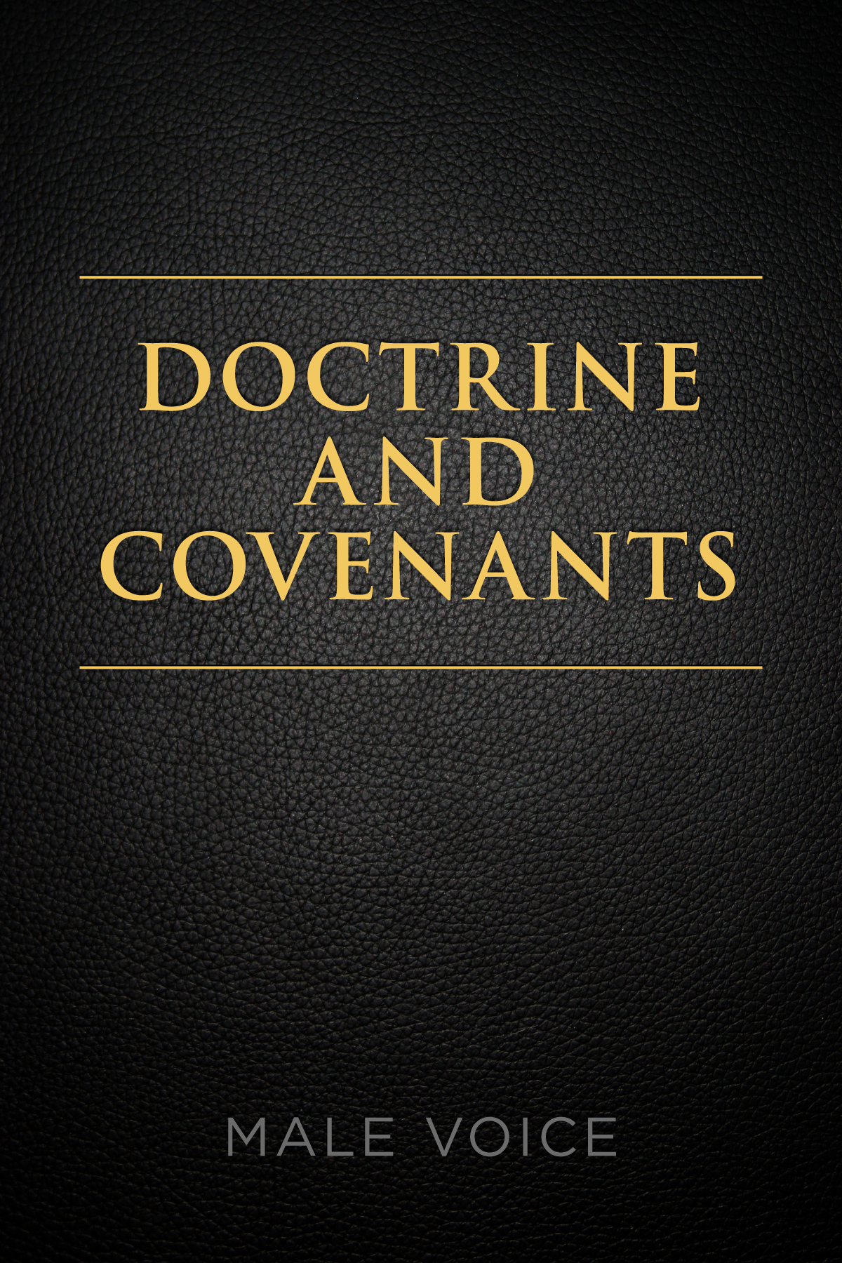 The Official Audio for The Doctrine and Covenants: Male Voice