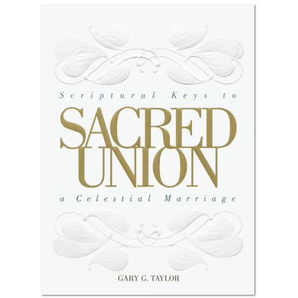 Sacred Union Scriptural Union To Celestial Marriage C24, , large image number 0