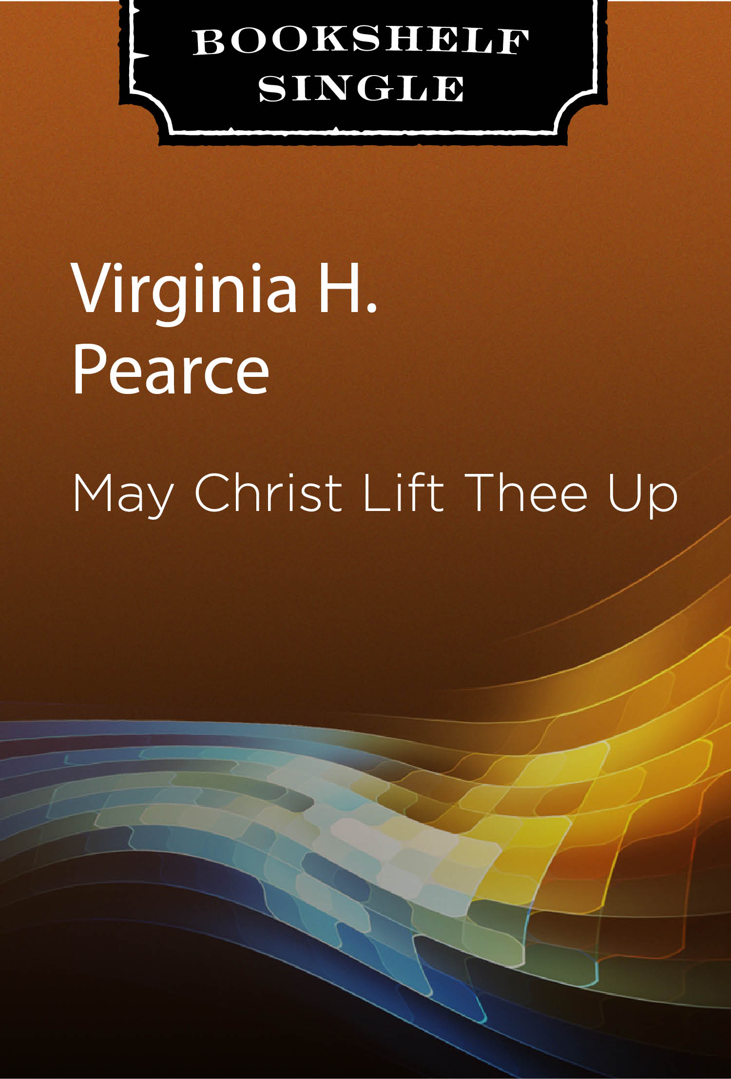 May Christ Lift Thee Up, , large image number 0