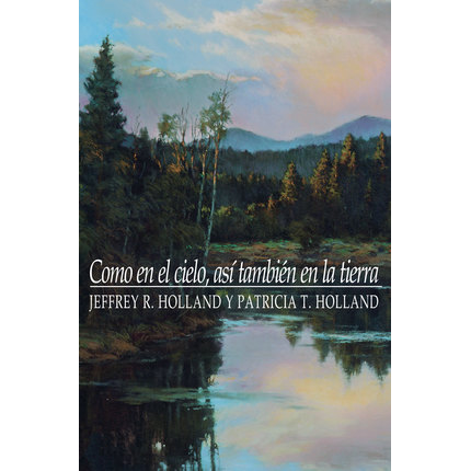 Como en el Cielo, así también en la Tierra - On Earth as It is in Heaven (Spanish)