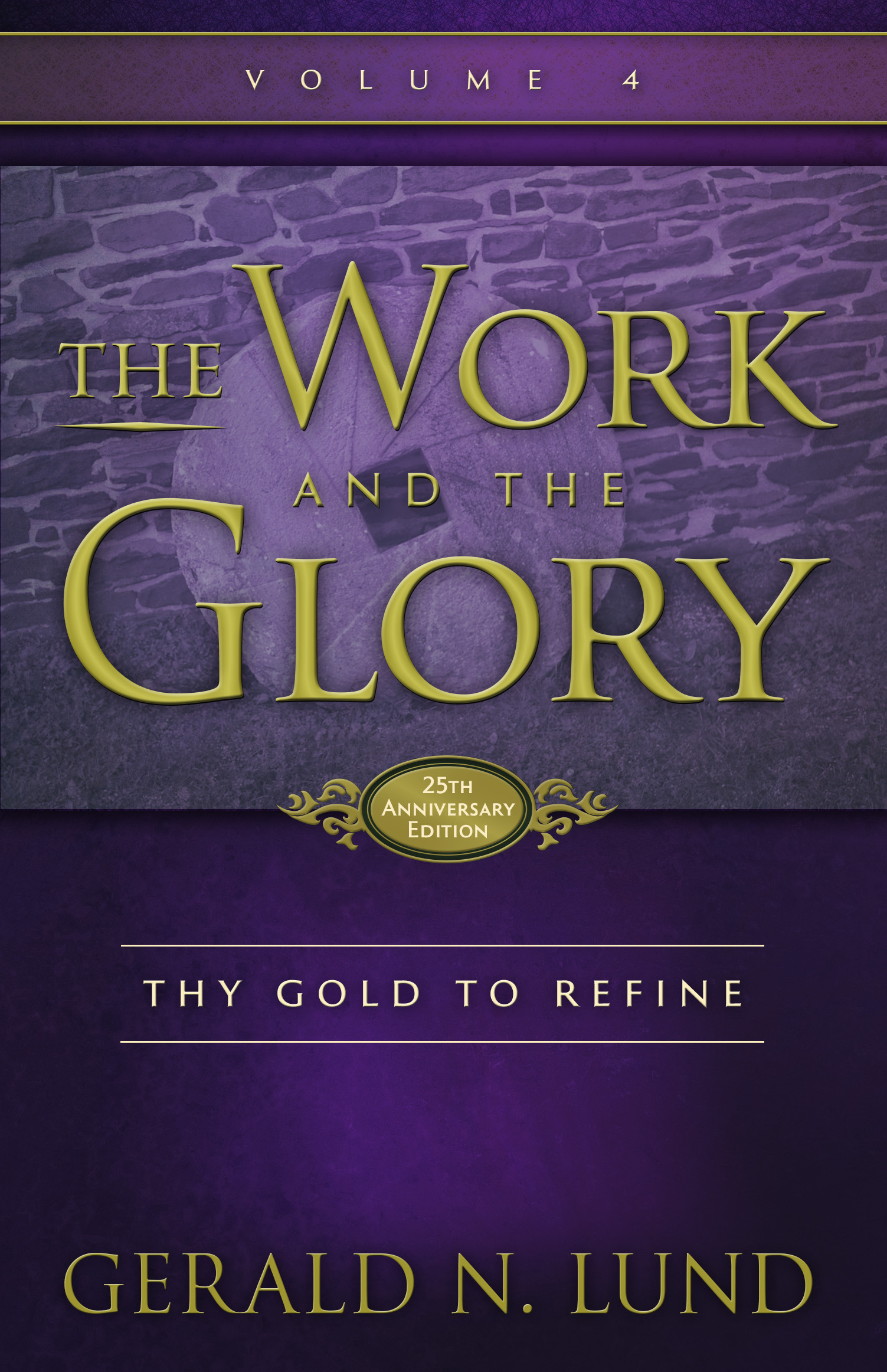 Thy Gold to Refine (The Work and the Glory Vol 4)