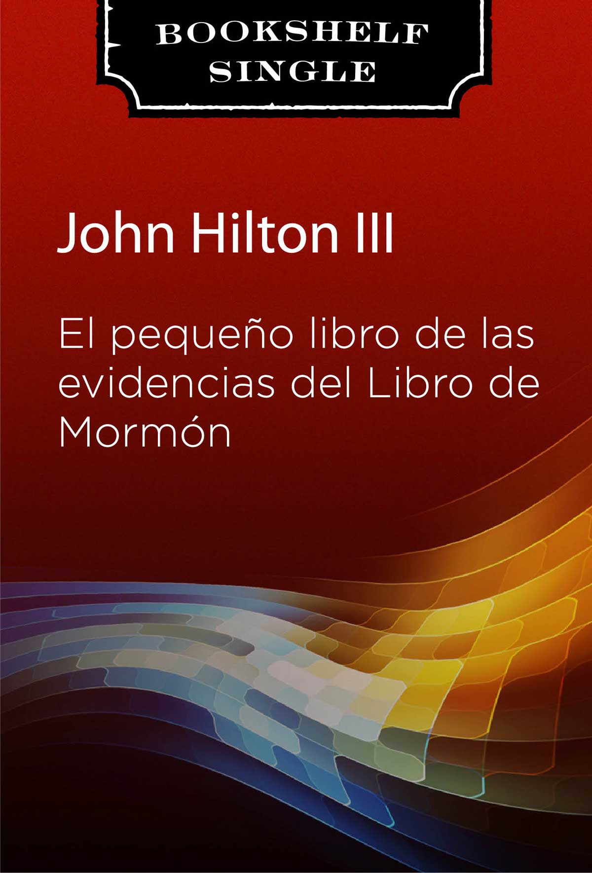 El pequeño libro de las evidencias del Libro de Mormón (Spanish)