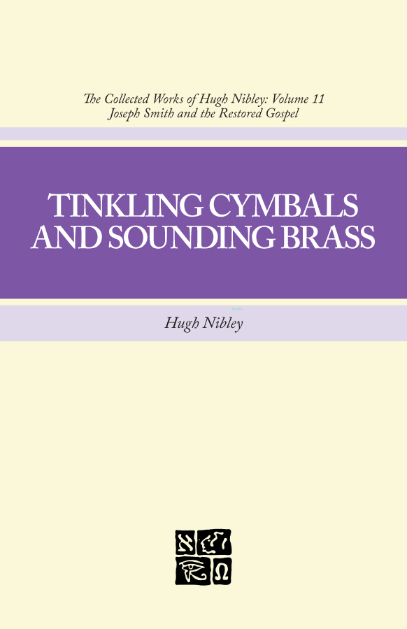 Collected Works of Hugh Nibley, Vol. 11: Tinkling Cymbals and Sounding Brass, , large image number 0