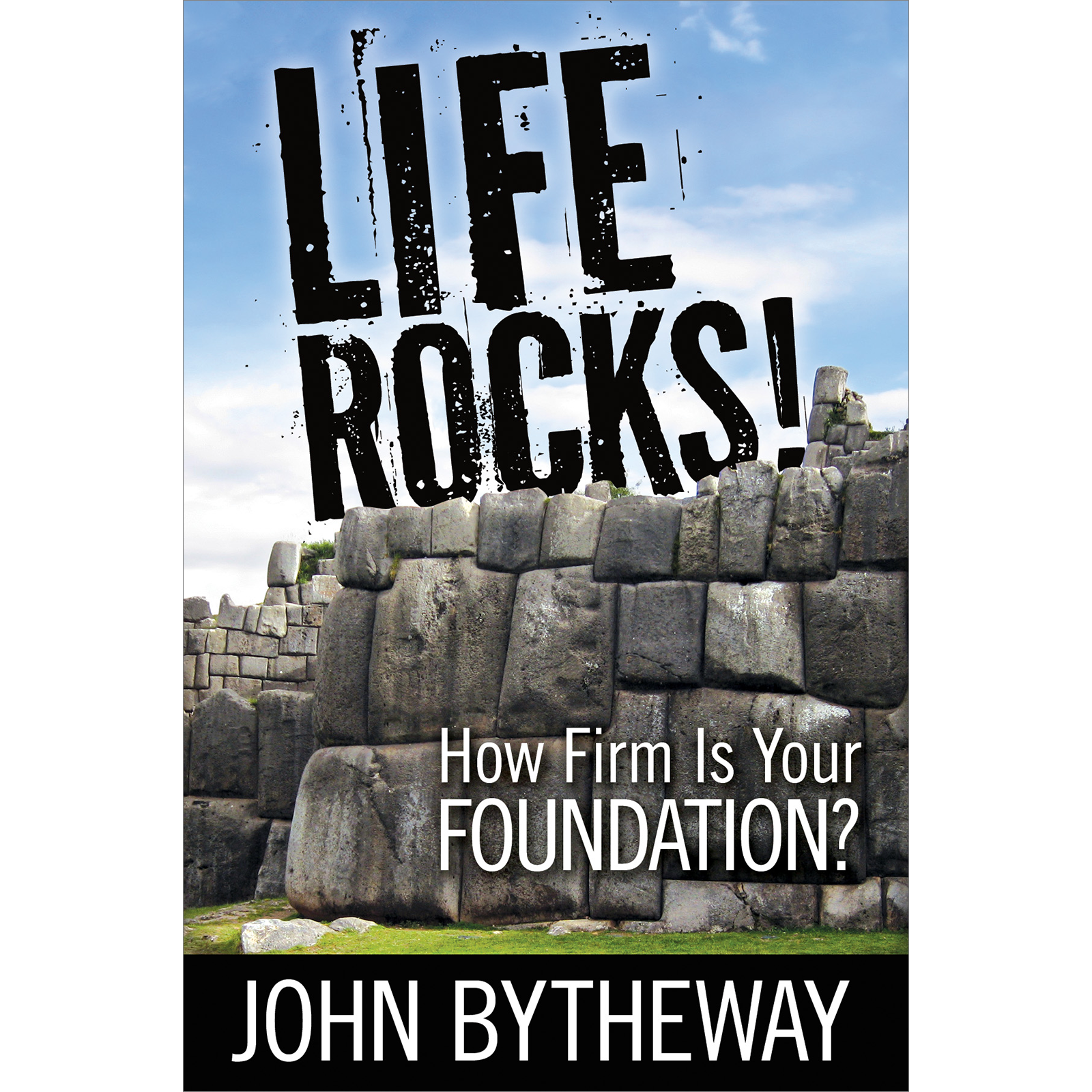 Life Rocks! How Firm Is Your Foundation?, , large image number 0