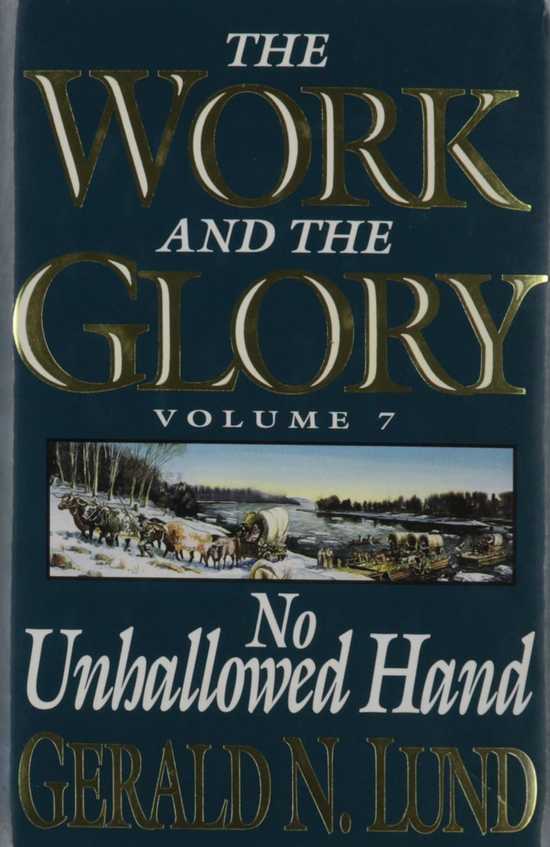 No Unhallowed Hand  (The Work and the Glory Vol 7)