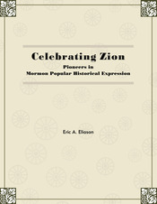 Celebrating Zion: Pioneers in Mormon Popular Historical Expression, , large image number 0
