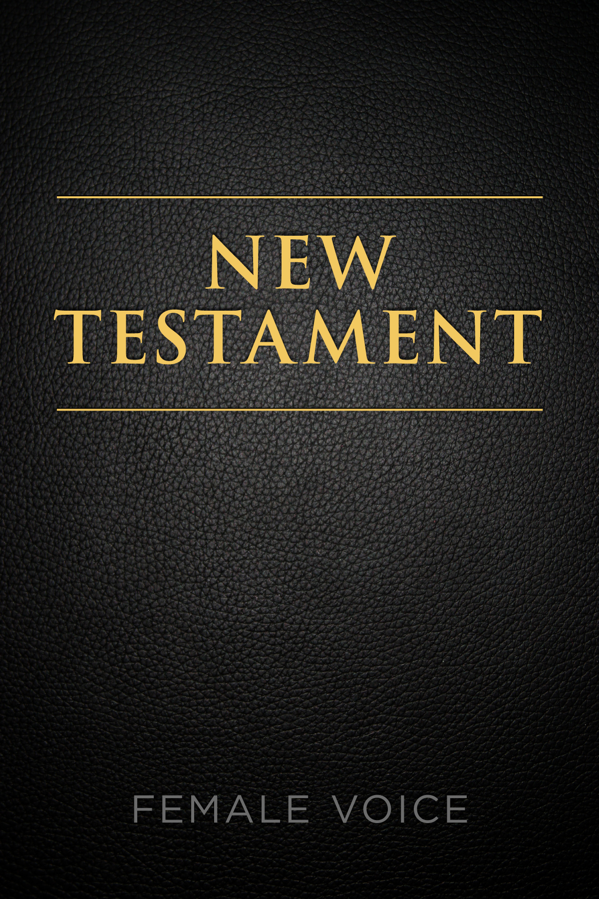 The Official Audio for the New Testament: Female Voice