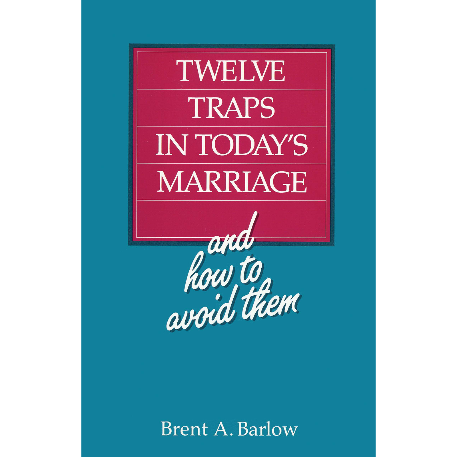 Twelve Traps in Today's Marriage and How to Avoid Them, , large image number 0