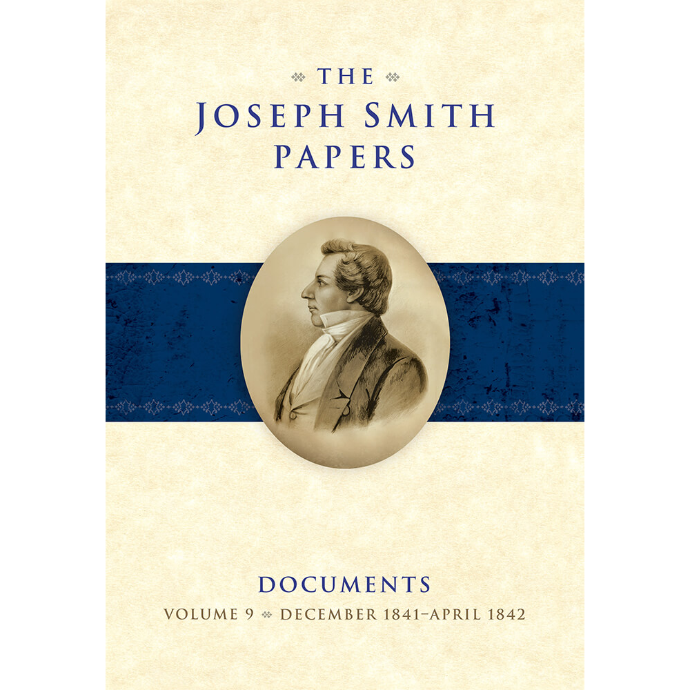 The Joseph Smith Papers, Documents, Vol. 9: December 1841 - April 1842, , large image number 0