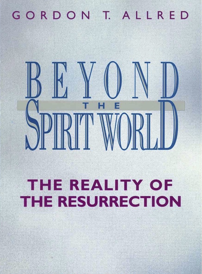 Beyond the Spirit World: the Reality of the Resurrection, , large image number 0