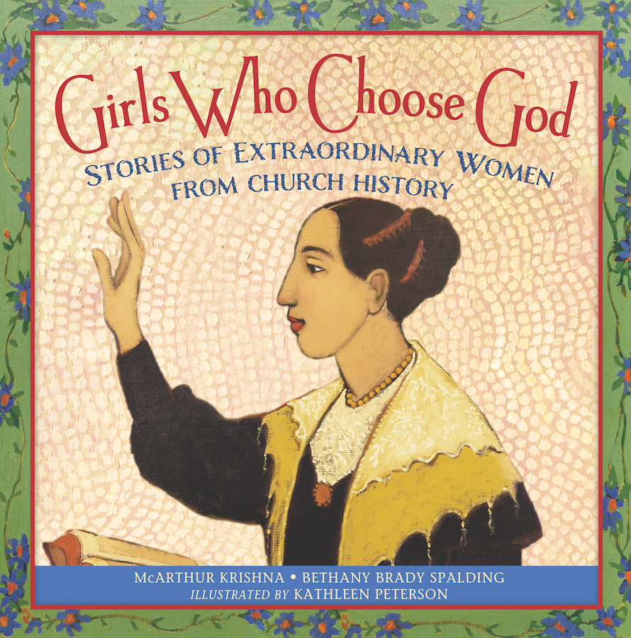 Girls Who Choose God: Stories of Extraordinary Women from Church History