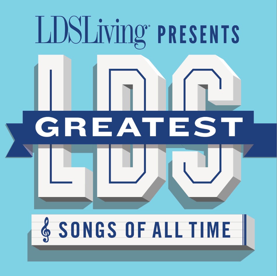 LDSLiving Presents Greatest LDS Songs of All Time, , large image number 0