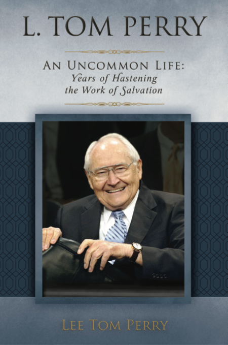 L. Tom Perry, An Uncommon Life, Vol. 2: Years of Hastening the Work of Salvation, , large image number 0