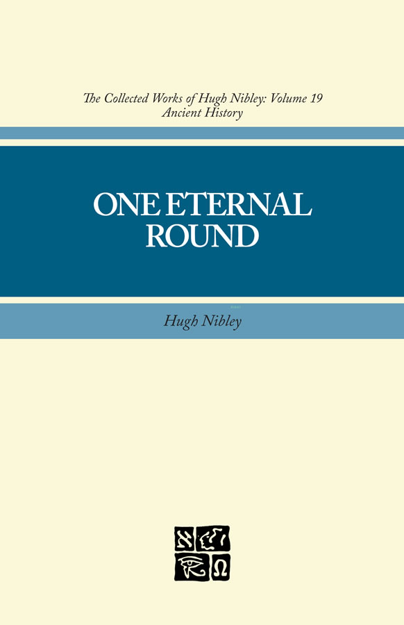Collected Works of Hugh Nibley, Vol. 19: One Eternal Round, , large image number 0