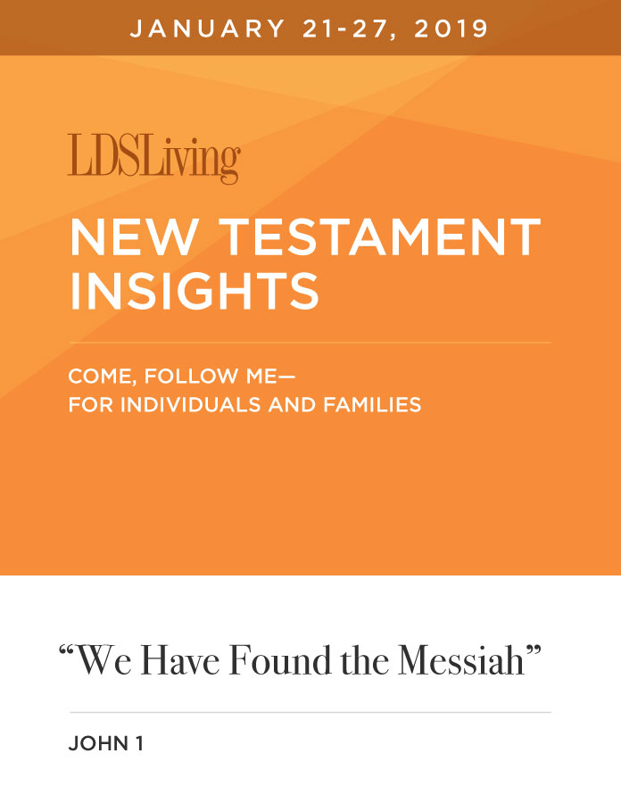 New Testament Insights from Come, Follow Me—For Individuals and Families: John 1 · January 21-27, 2019, , large image number 0