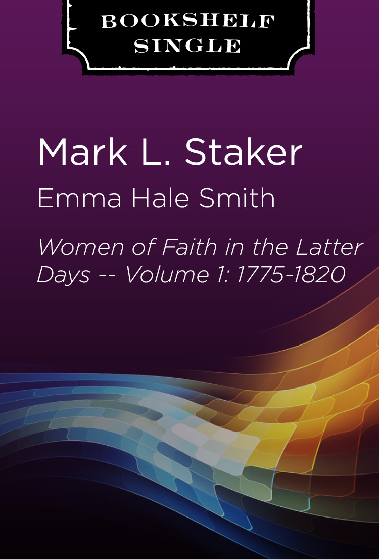 Emma Hale Smith: Women of Faith in the Latter Days--Volume 1: 1775-1820, , large image number 0