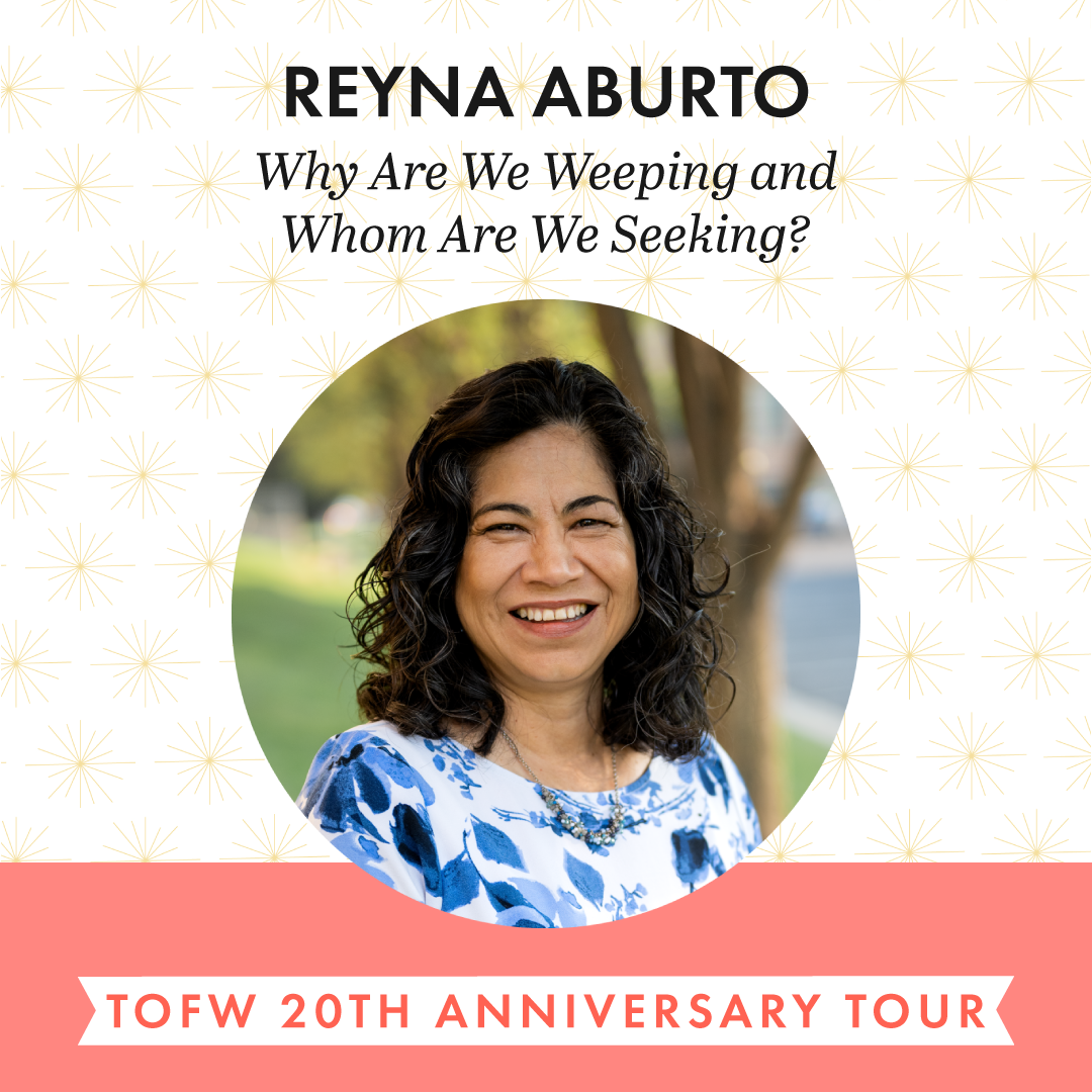 Why Are We Weeping and Whom Are We Seeking? - TOFW 2022 Glorious Light Tour
