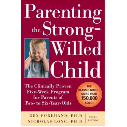 Parenting the Strong-Willed Child: The Clinically Proven Five-Week Program for Parents of Two- to Six-Year-Olds (3rd Edition), , large image number 0