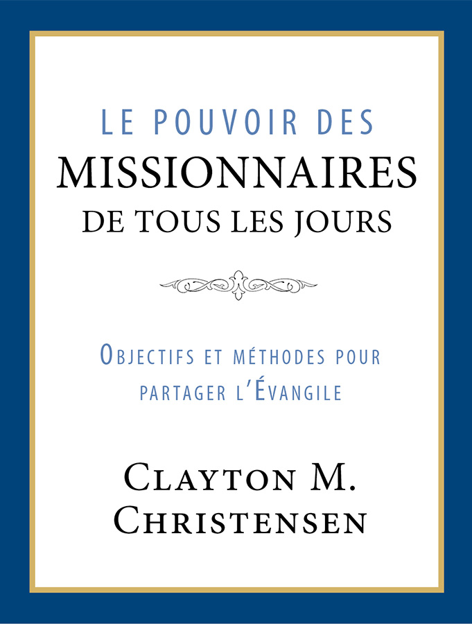 The Power of Everyday Missionaries (French) Le pouvoir des missionnaires de tous les jours Objectifs et méthodes pour partager l’Évangile, , large image number 0