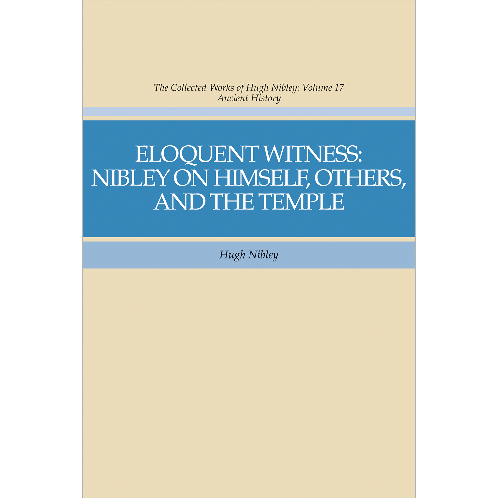 Collected Works of Hugh Nibley, Vol. 17: Eloquent Witness, , large image number 0