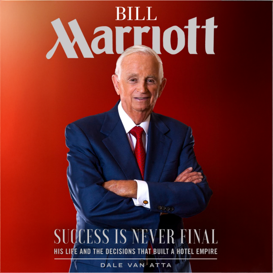 Bill Marriott: Success Is Never Final - His Life and the Decisions That Built a Hotel Empire, , large image number 1