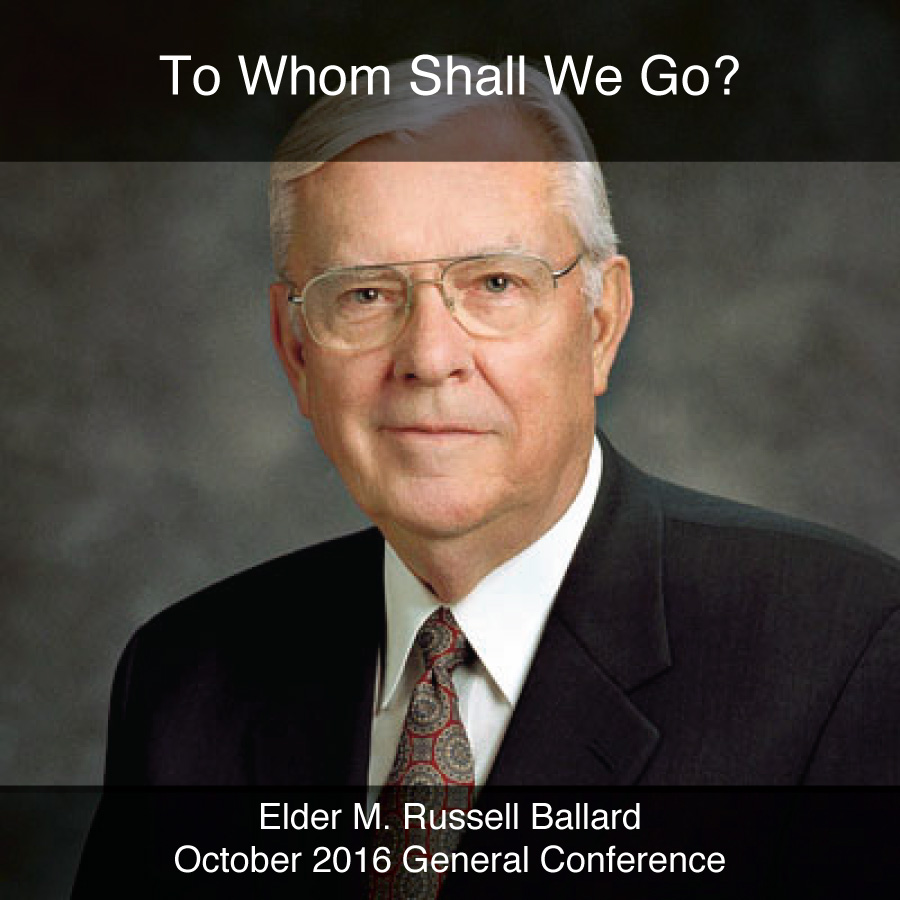 General Conference October 2016: To Whom Shall We Go?, , large image number 0