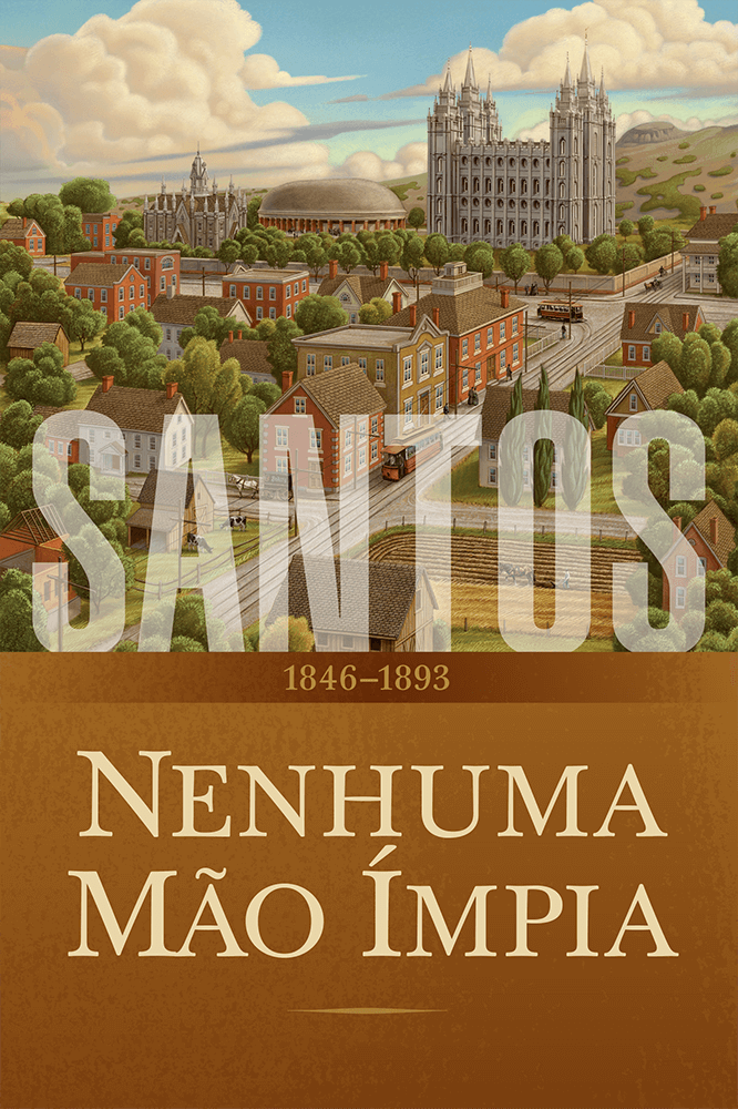 Saints, Vol. 2: No Unhallowed Hand, 1846-1893 (Portuguese) Santos, Volume 2: Nenhuma Mão Ímpia: 1846-1893, , large image number 0