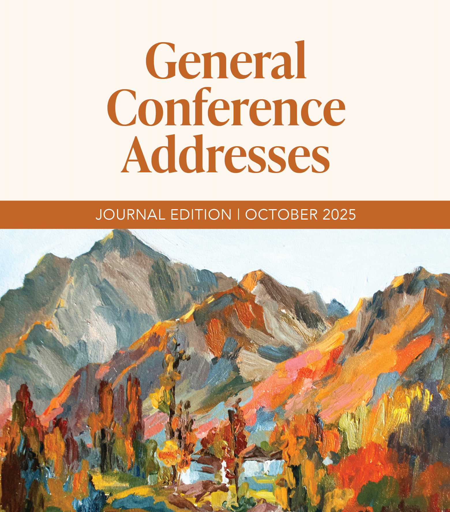 General Conference Addresses, Journal Edition, October 2025