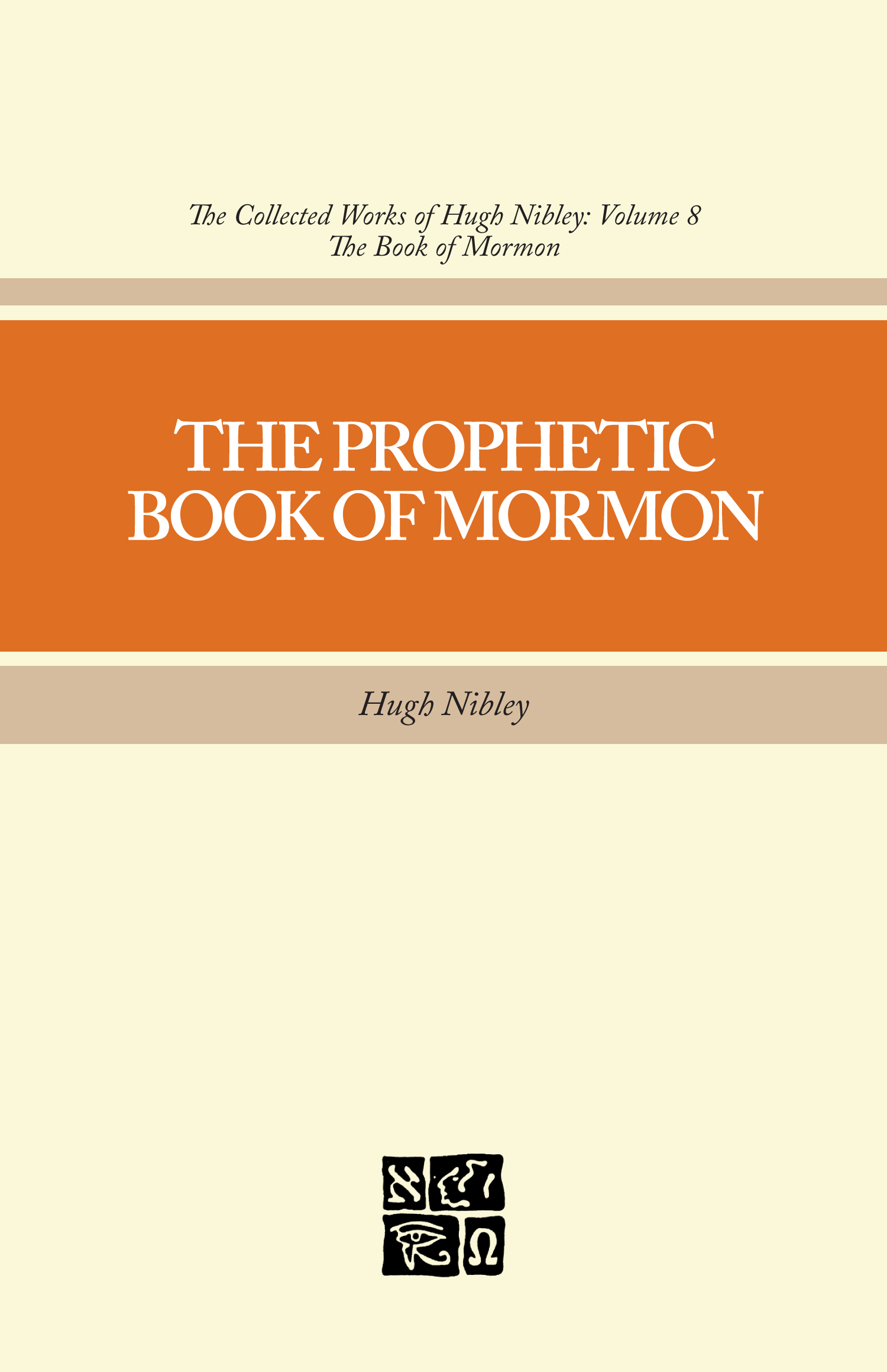 Collected Works of Hugh Nibley, Vol. 8: The Prophetic Book of Mormon, , large image number 0