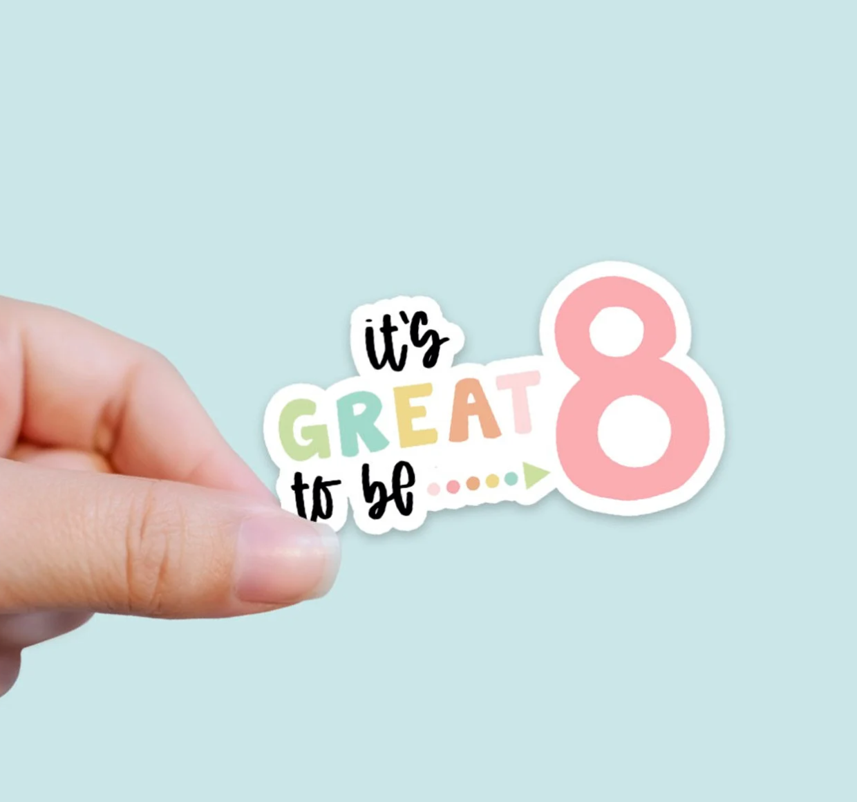 It's Great to be 8 Vinyl Sticker
