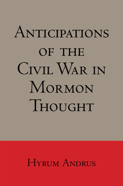 Anticipations of the Civil War in Mormon Thought, , large image number 0