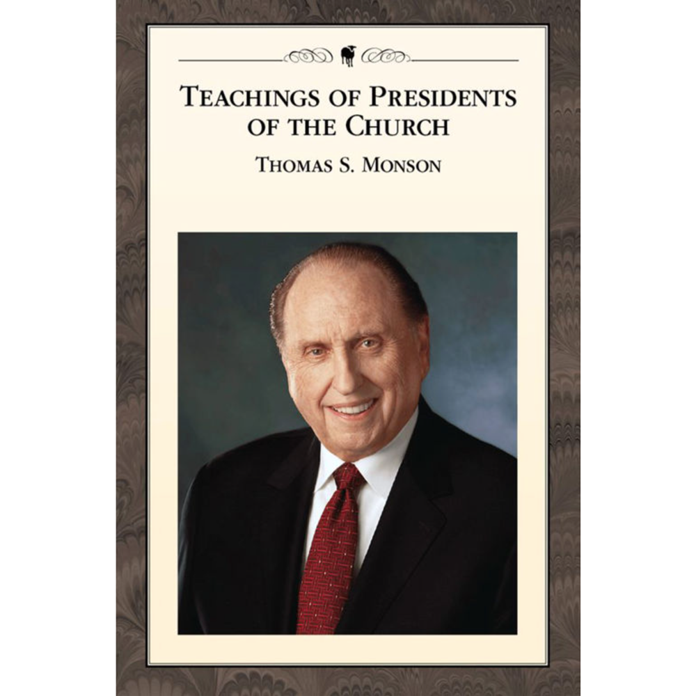 Teachings of Presidents of the Church: Thomas S. Monson