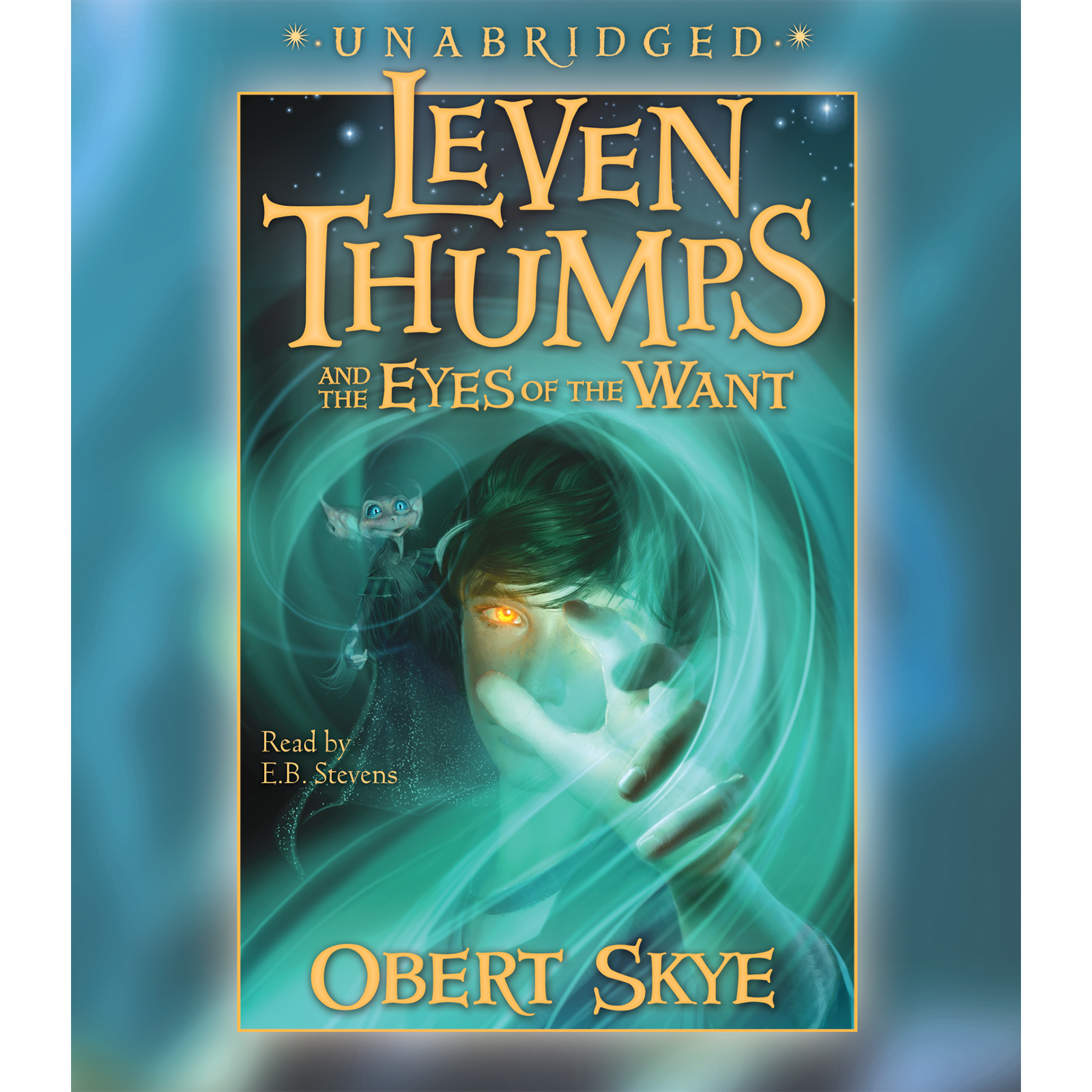 Leven Thumps and The Eyes of The Want (Leven Thumps Book 3)