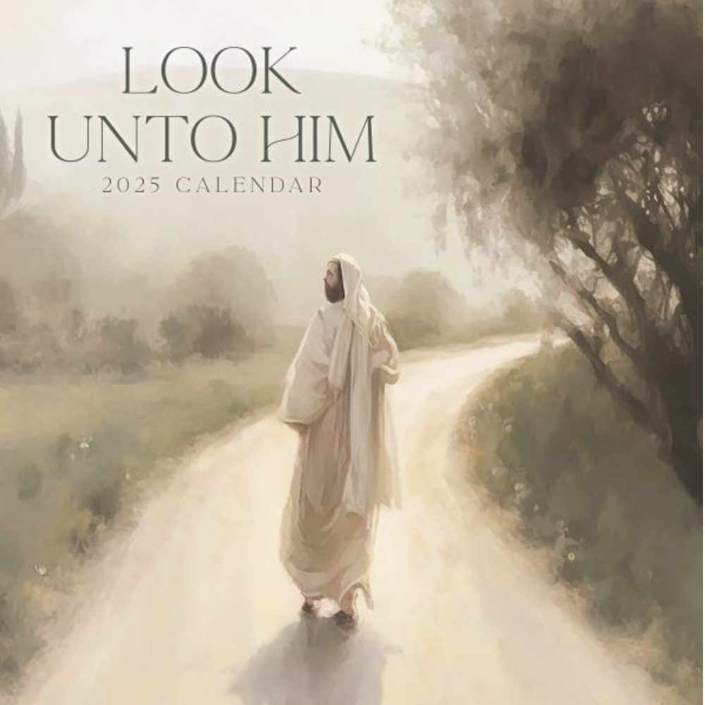 2025 Look Unto Him Calendar