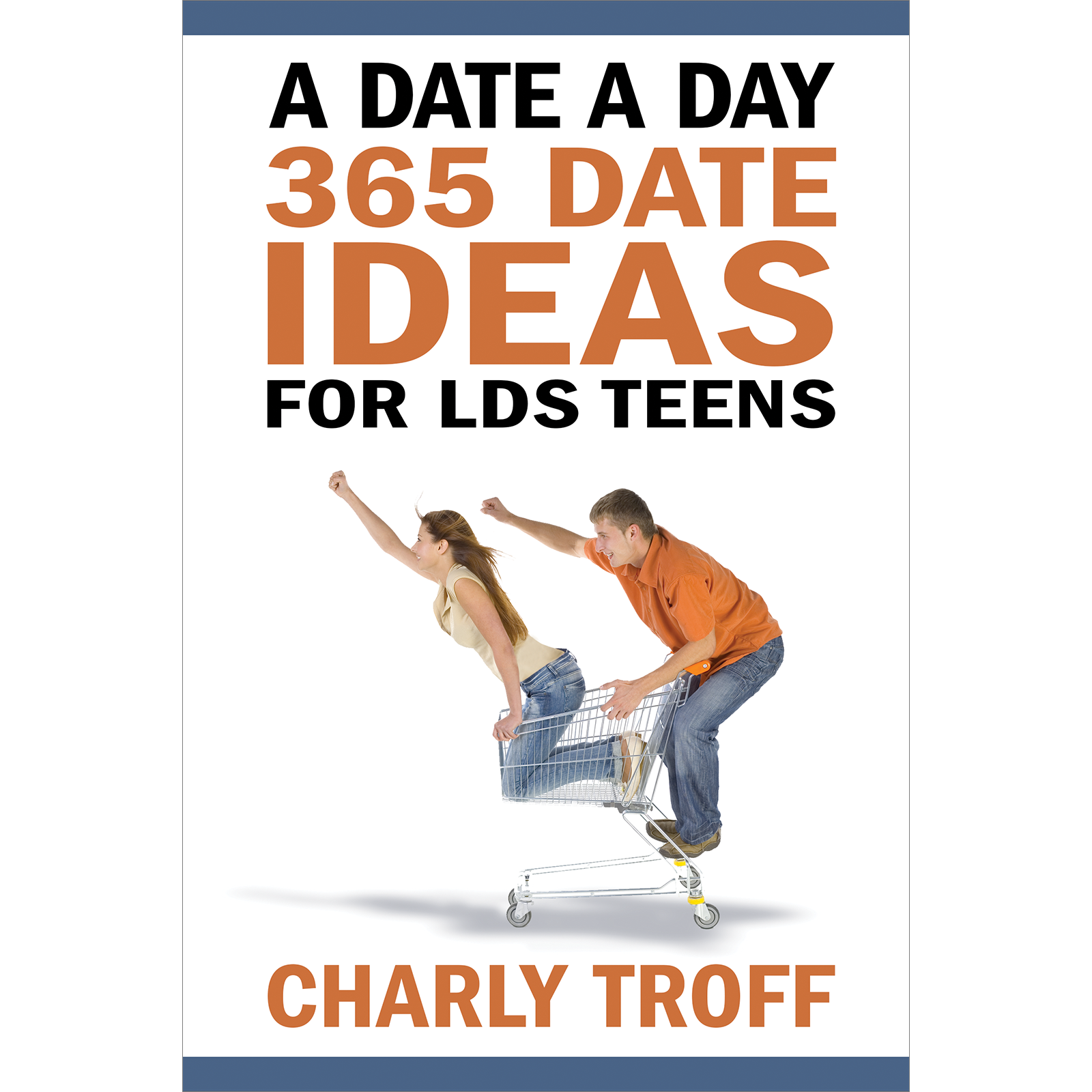A Date a Day: 365 Date Ideas for LDS Teens by an LDS Teen, , large image number 0