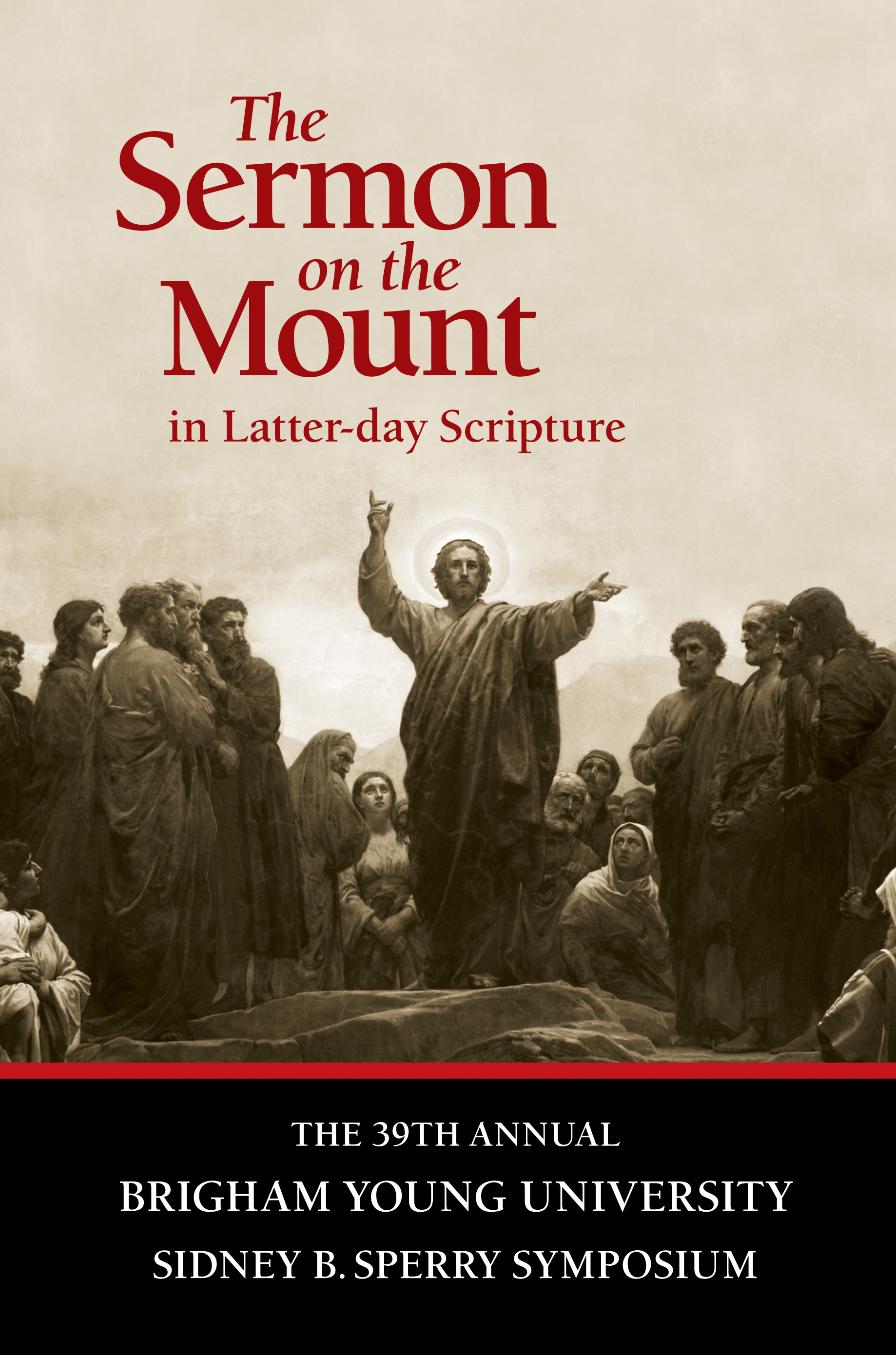 The Sermon on the Mount in Latter-day Scripture: The 39th Annual BYU Sidney B. Sperry Symposium, , large image number 0